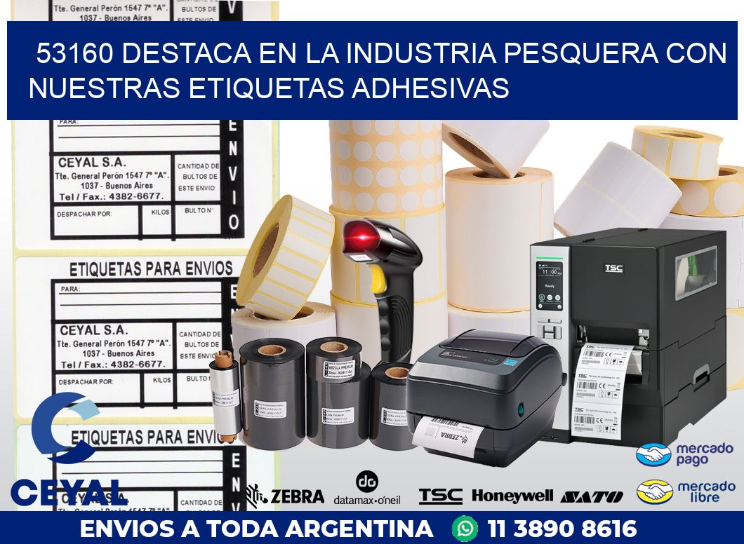 53160 DESTACA EN LA INDUSTRIA PESQUERA CON NUESTRAS ETIQUETAS ADHESIVAS
