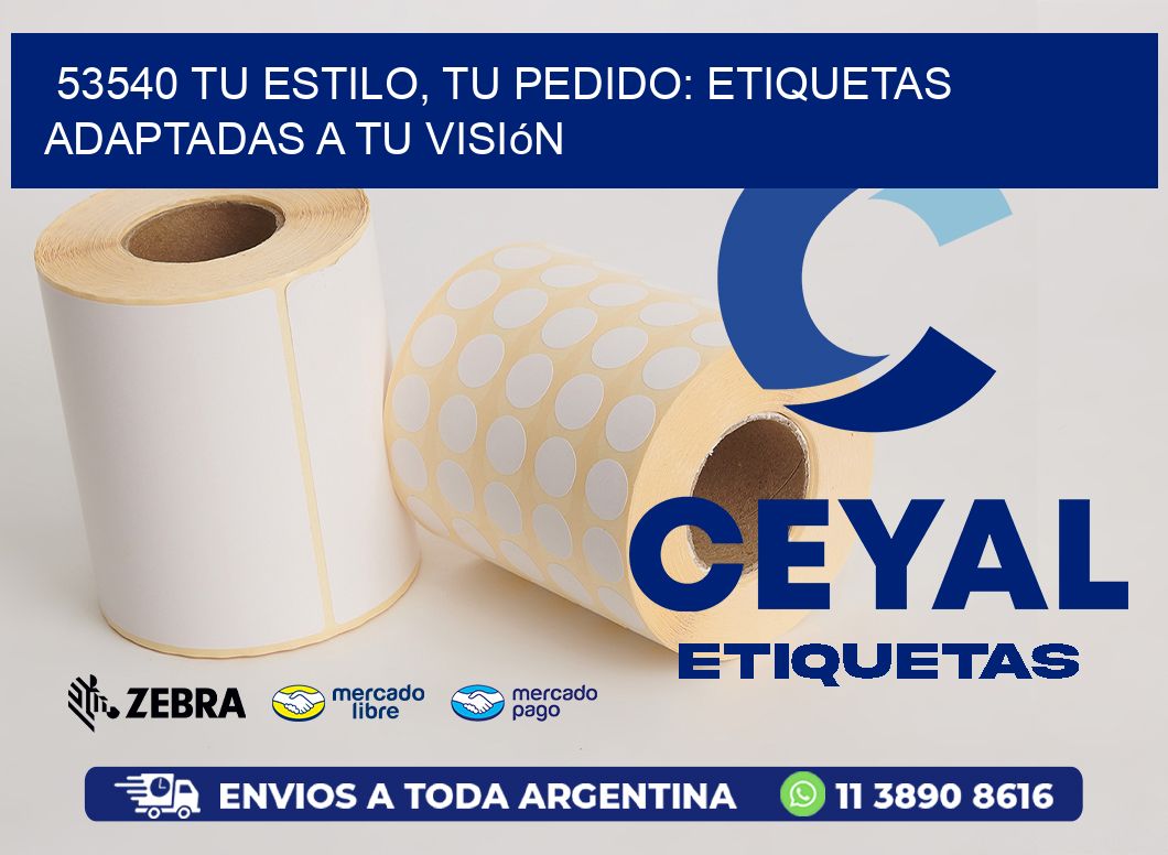 53540 Tu Estilo, Tu Pedido: Etiquetas Adaptadas a tu Visión