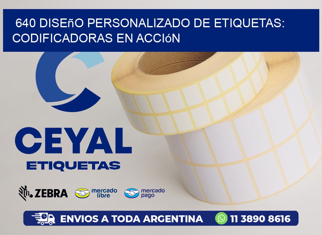 640 Diseño Personalizado de Etiquetas: Codificadoras en Acción