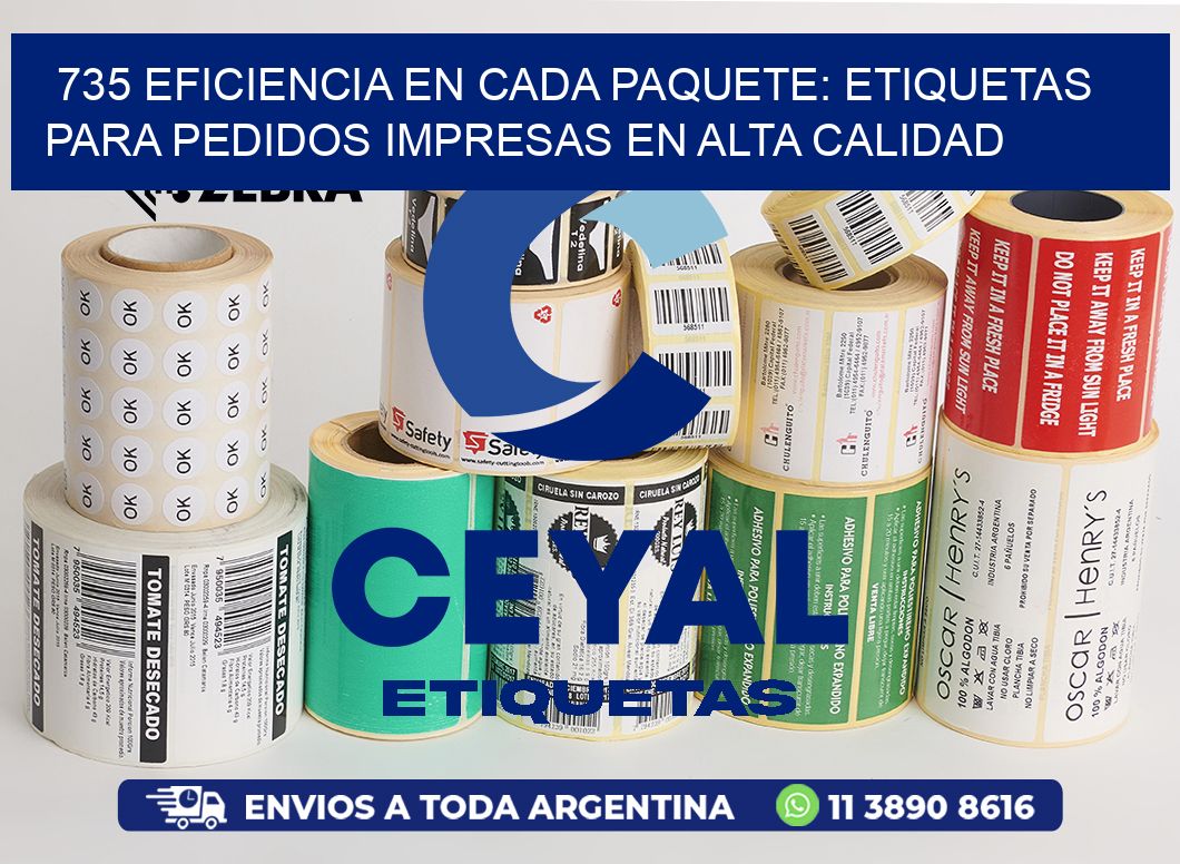 735 EFICIENCIA EN CADA PAQUETE: ETIQUETAS PARA PEDIDOS IMPRESAS EN ALTA CALIDAD