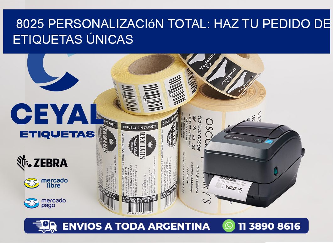 8025 Personalización Total: Haz tu Pedido de Etiquetas Únicas