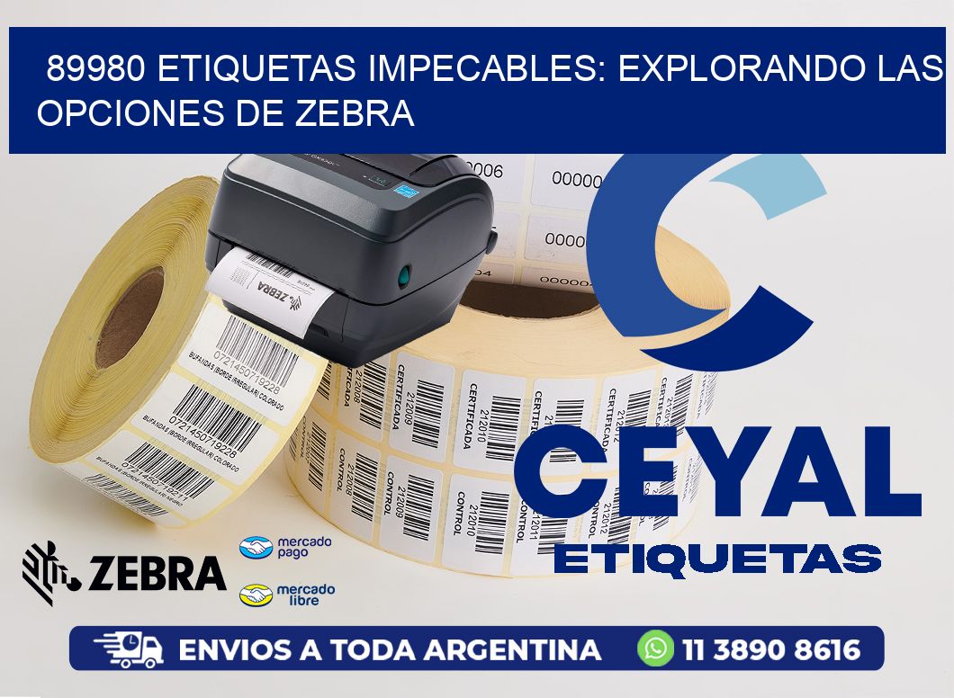 89980 Etiquetas Impecables: Explorando las Opciones de Zebra