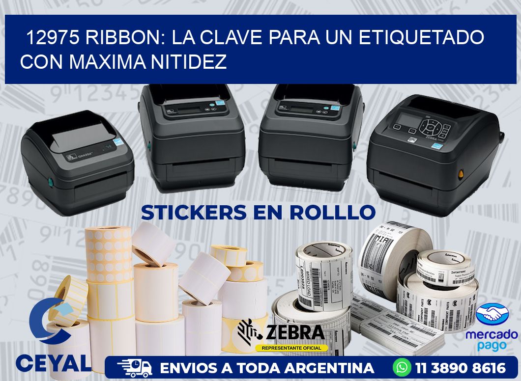 12975 RIBBON: LA CLAVE PARA UN ETIQUETADO CON MAXIMA NITIDEZ