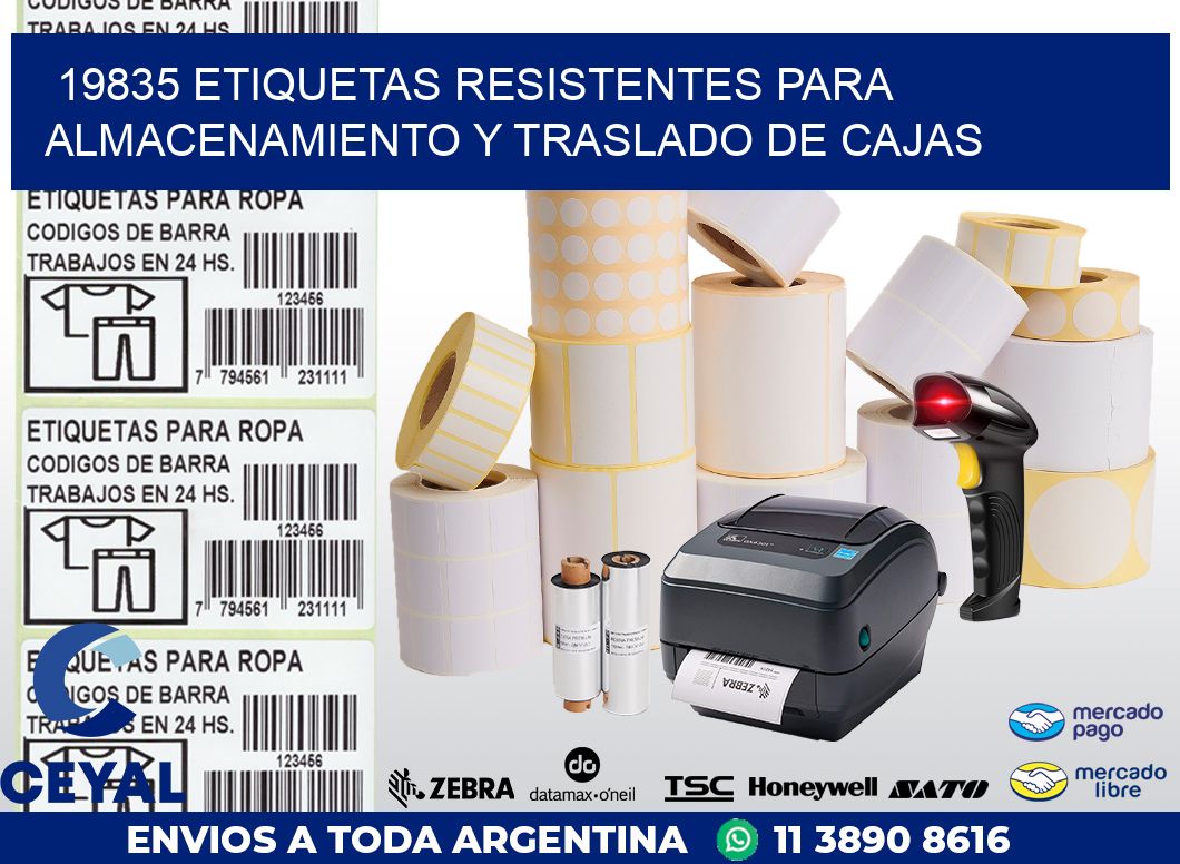 19835 ETIQUETAS RESISTENTES PARA ALMACENAMIENTO Y TRASLADO DE CAJAS