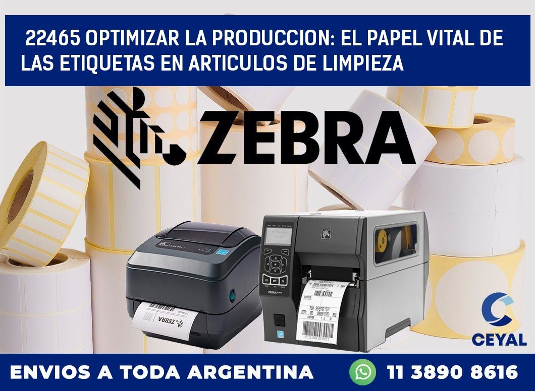 22465 OPTIMIZAR LA PRODUCCION: EL PAPEL VITAL DE LAS ETIQUETAS EN ARTICULOS DE LIMPIEZA