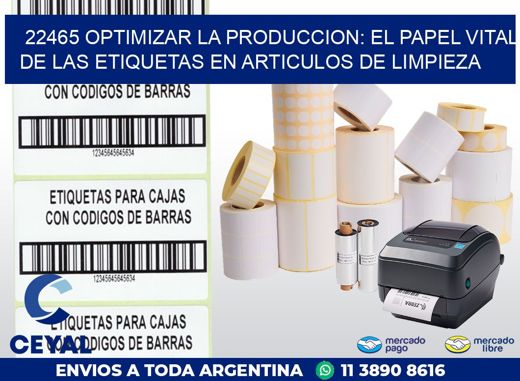 22465 OPTIMIZAR LA PRODUCCION: EL PAPEL VITAL DE LAS ETIQUETAS EN ARTICULOS DE LIMPIEZA