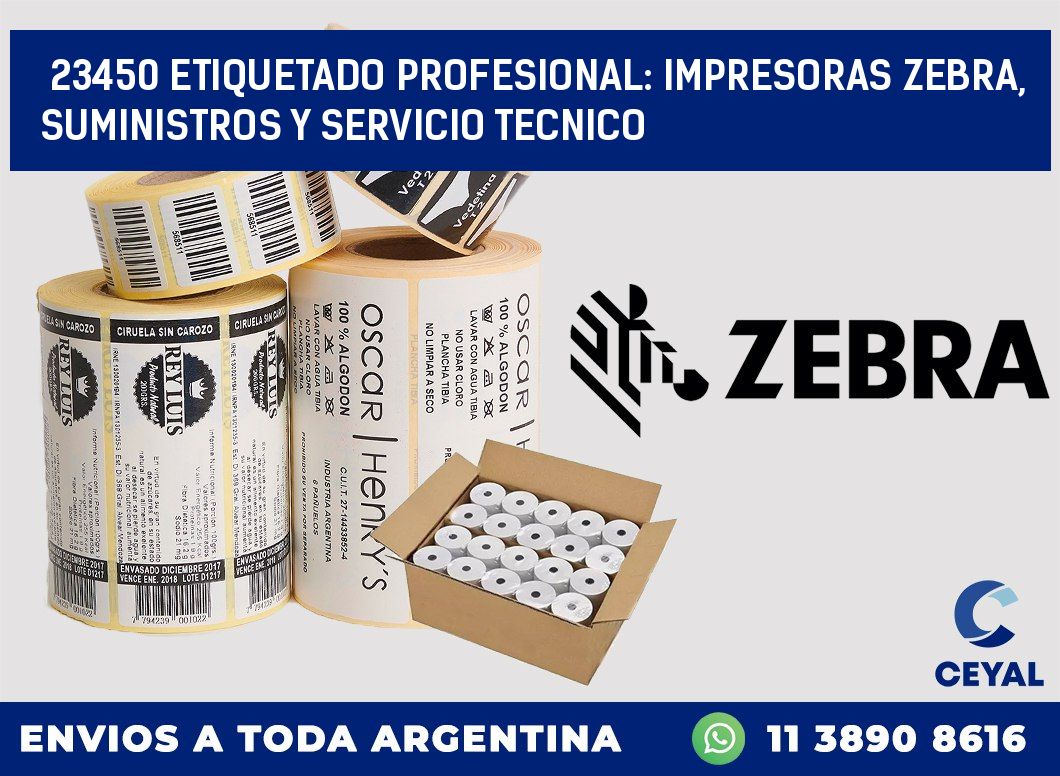 23450 ETIQUETADO PROFESIONAL: IMPRESORAS ZEBRA, SUMINISTROS Y SERVICIO TECNICO