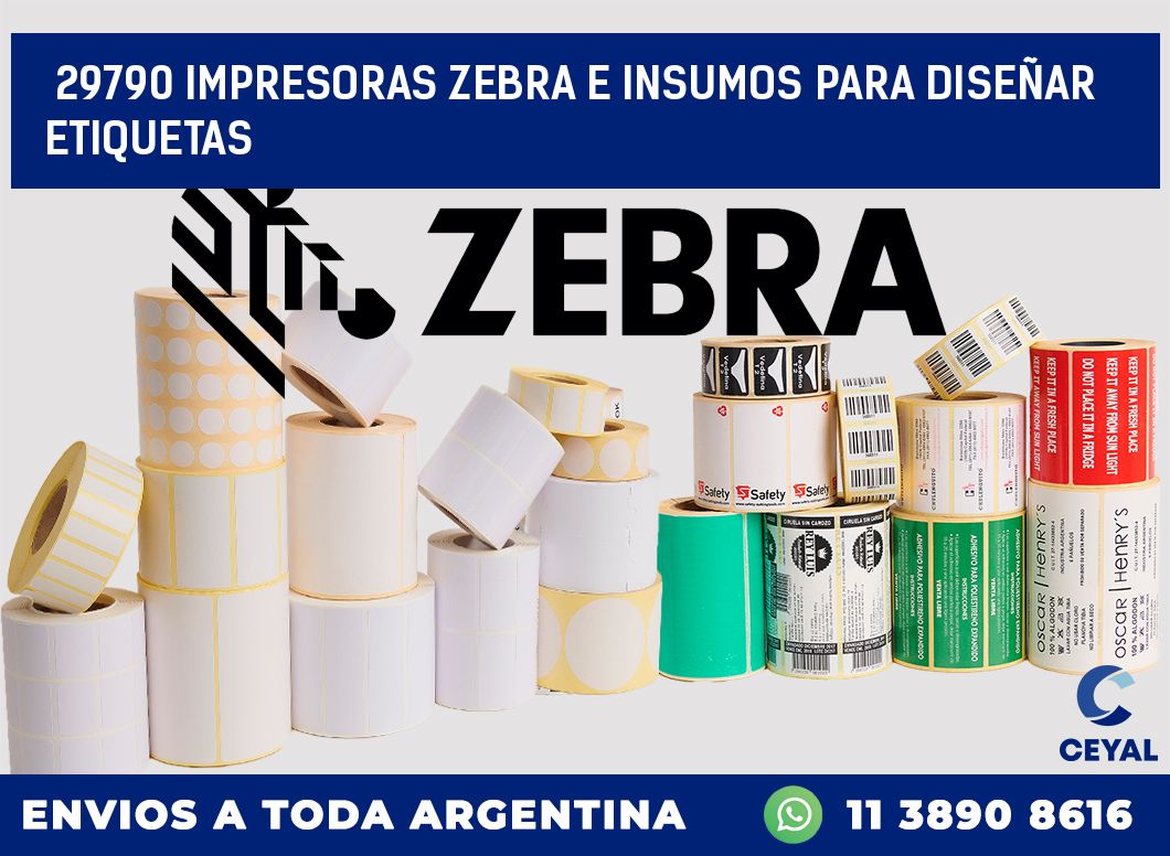 29790 IMPRESORAS ZEBRA E INSUMOS PARA DISEÑAR ETIQUETAS