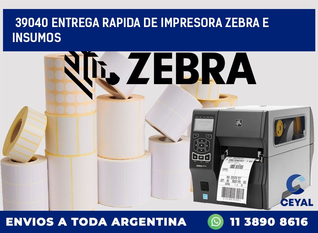 39040 ENTREGA RAPIDA DE IMPRESORA ZEBRA E INSUMOS