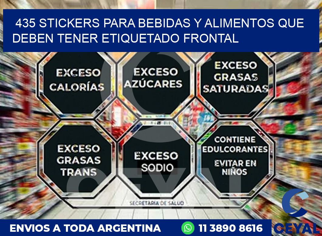 435 STICKERS PARA BEBIDAS Y ALIMENTOS QUE DEBEN TENER ETIQUETADO FRONTAL