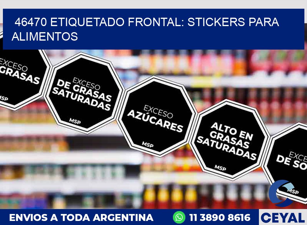 46470 ETIQUETADO FRONTAL: STICKERS PARA ALIMENTOS