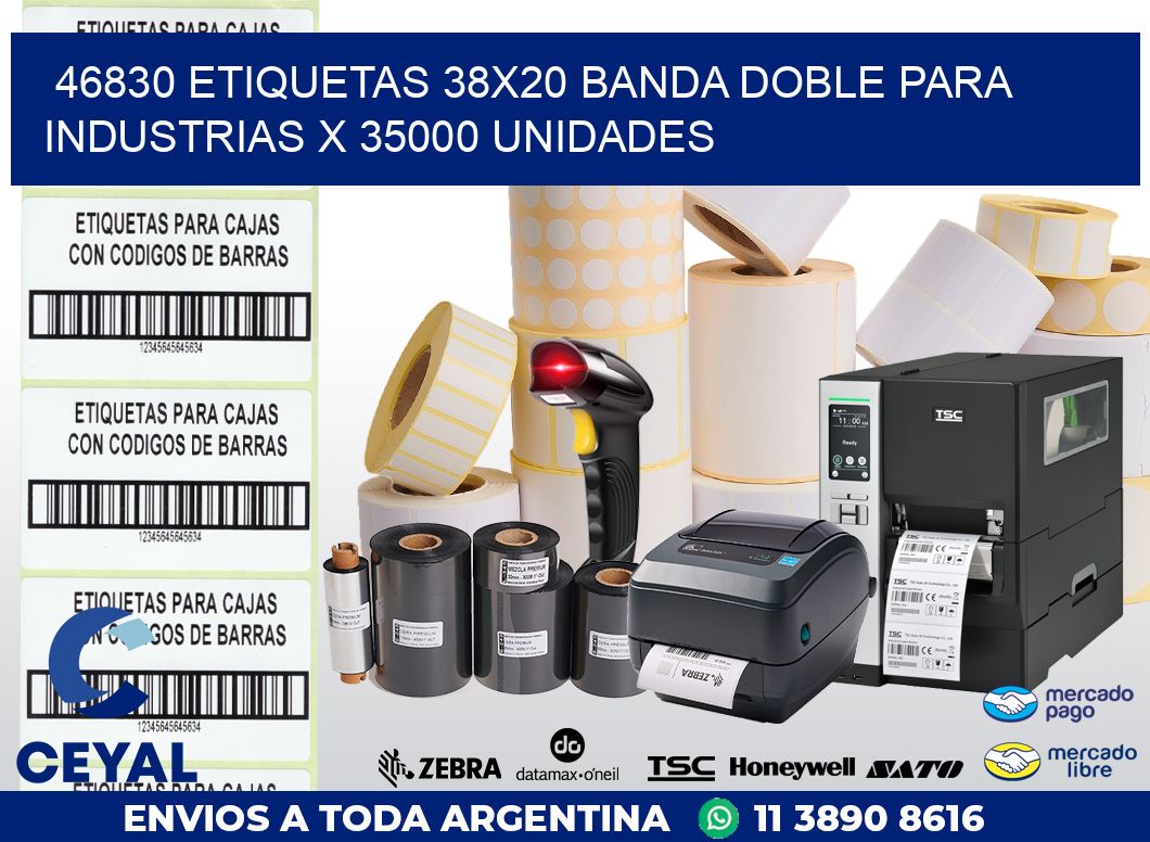 46830 ETIQUETAS 38X20 BANDA DOBLE PARA INDUSTRIAS X 35000 UNIDADES