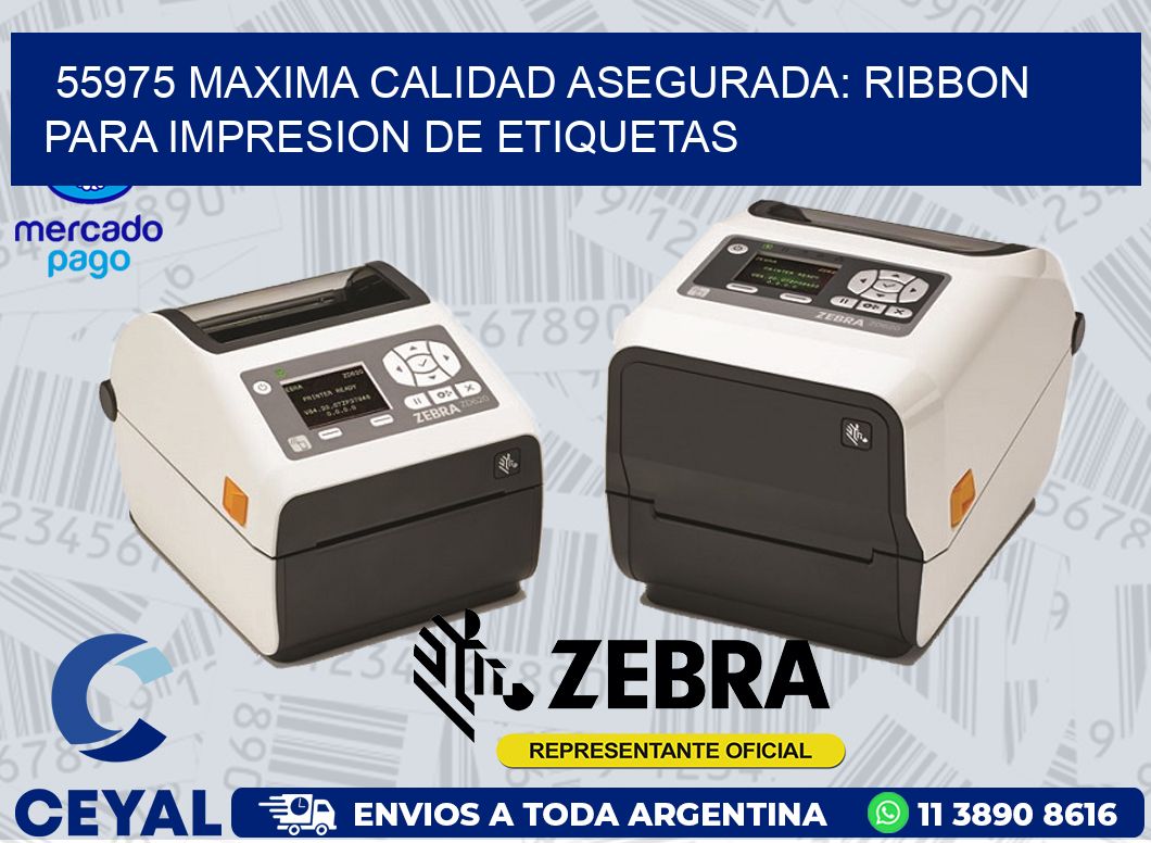 55975 MAXIMA CALIDAD ASEGURADA: RIBBON PARA IMPRESION DE ETIQUETAS