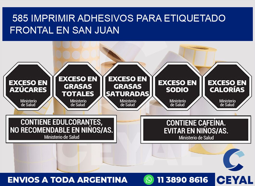 585 IMPRIMIR ADHESIVOS PARA ETIQUETADO FRONTAL EN SAN JUAN