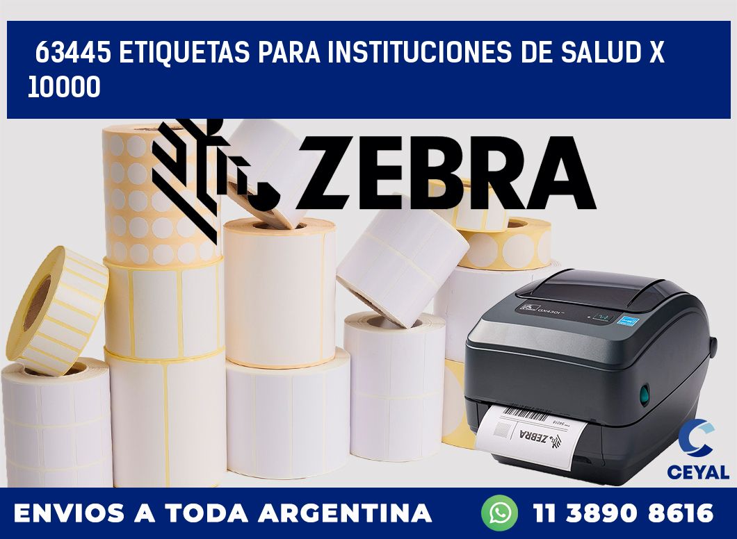 63445 ETIQUETAS PARA INSTITUCIONES DE SALUD X 10000