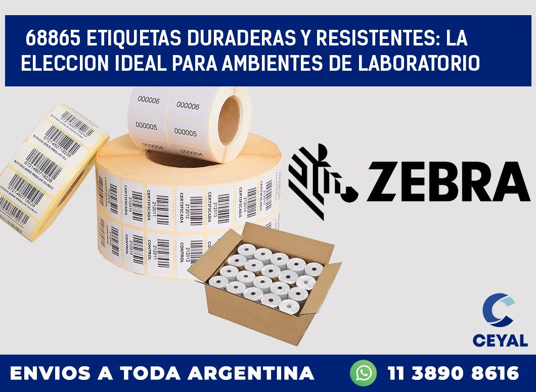 68865 ETIQUETAS DURADERAS Y RESISTENTES: LA ELECCION IDEAL PARA AMBIENTES DE LABORATORIO