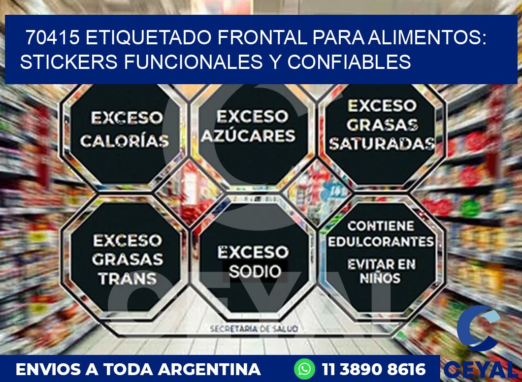 70415 ETIQUETADO FRONTAL PARA ALIMENTOS: STICKERS FUNCIONALES Y CONFIABLES