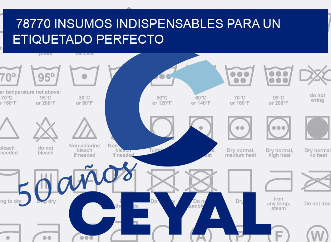 78770 INSUMOS INDISPENSABLES PARA UN ETIQUETADO PERFECTO