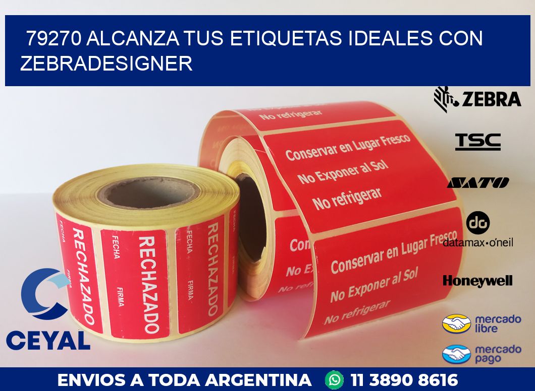 79270 ALCANZA TUS ETIQUETAS IDEALES CON ZEBRADESIGNER