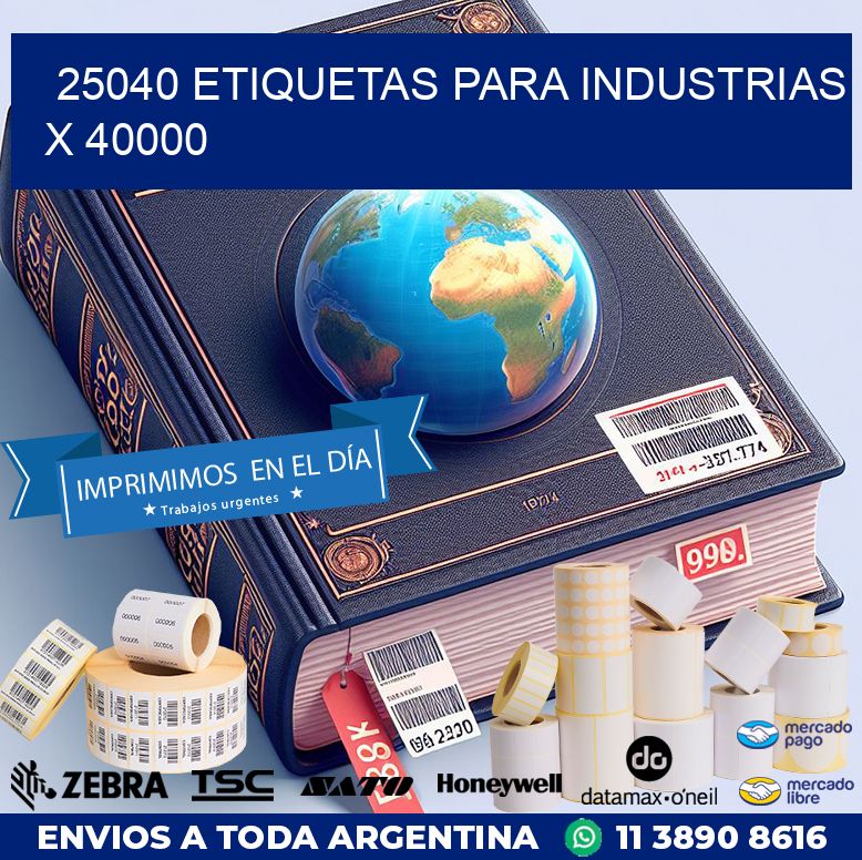 25040 ETIQUETAS PARA INDUSTRIAS X 40000