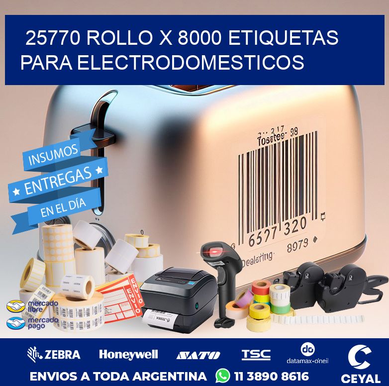 25770 ROLLO X 8000 ETIQUETAS PARA ELECTRODOMESTICOS