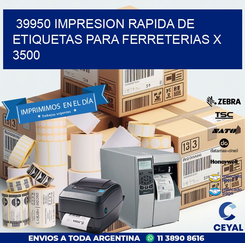 39950 IMPRESION RAPIDA DE ETIQUETAS PARA FERRETERIAS X 3500