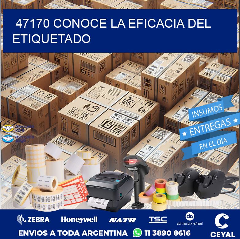 47170 CONOCE LA EFICACIA DEL ETIQUETADO