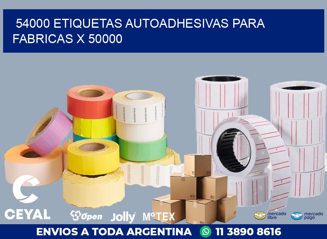 54000 ETIQUETAS AUTOADHESIVAS PARA FABRICAS X 50000