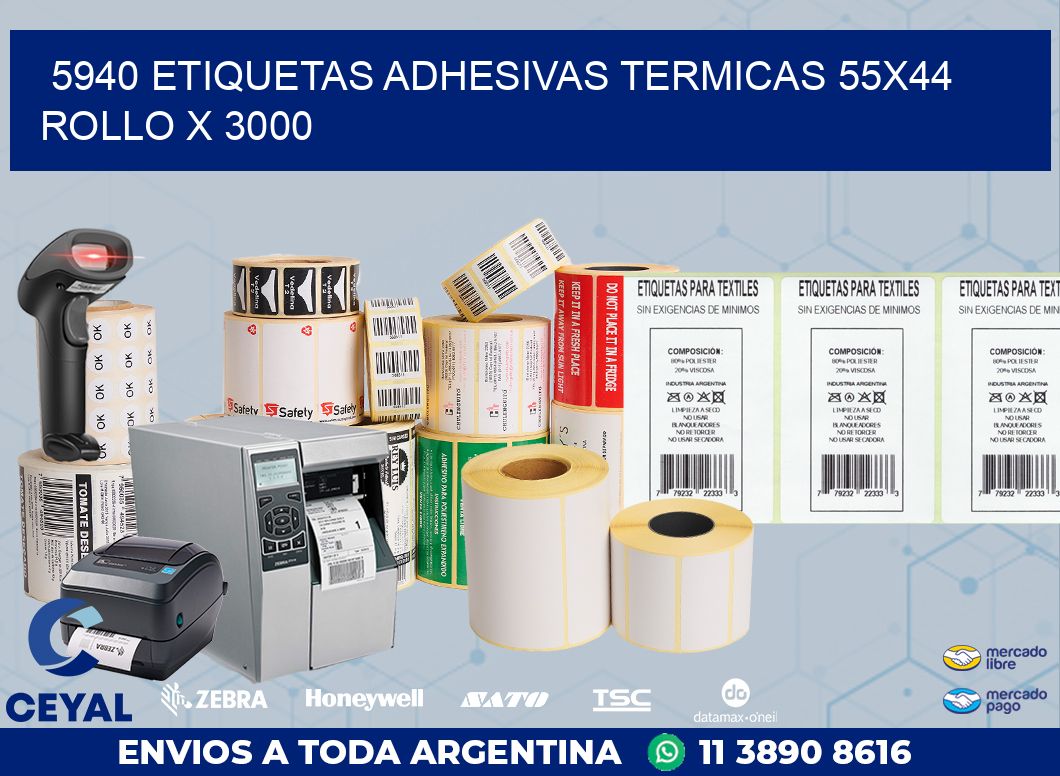5940 ETIQUETAS ADHESIVAS TERMICAS 55X44 ROLLO X 3000