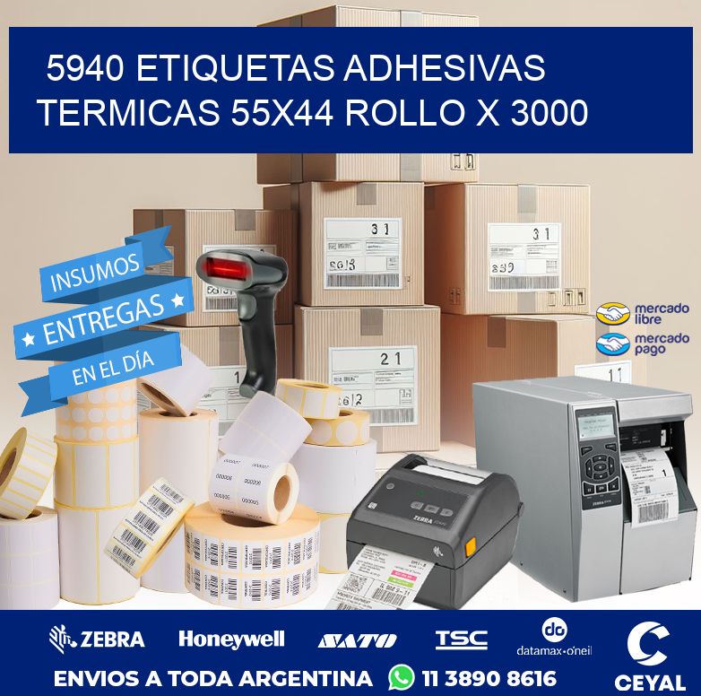 5940 ETIQUETAS ADHESIVAS TERMICAS 55X44 ROLLO X 3000