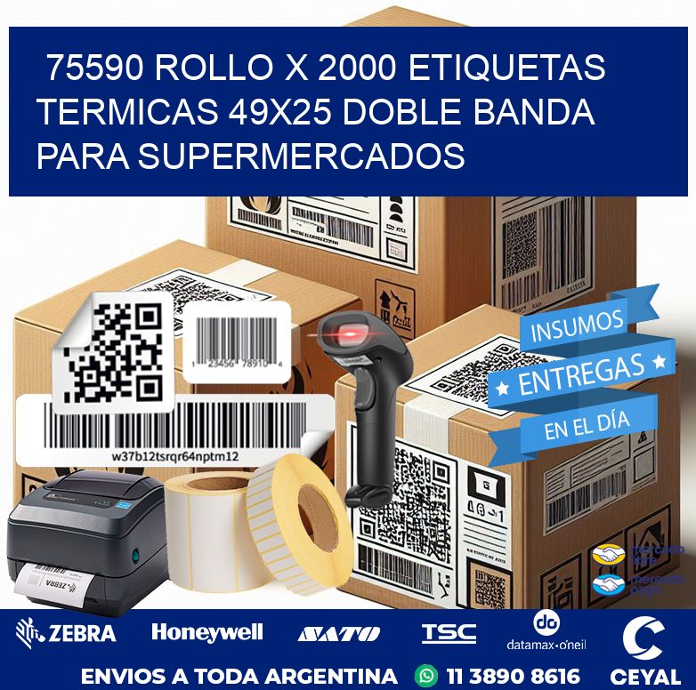 75590 ROLLO X 2000 ETIQUETAS TERMICAS 49X25 DOBLE BANDA PARA SUPERMERCADOS