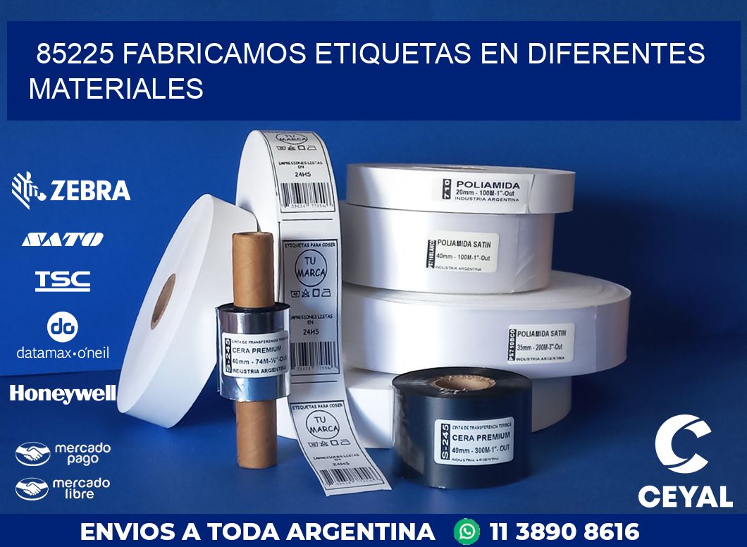 85225 FABRICAMOS ETIQUETAS EN DIFERENTES MATERIALES