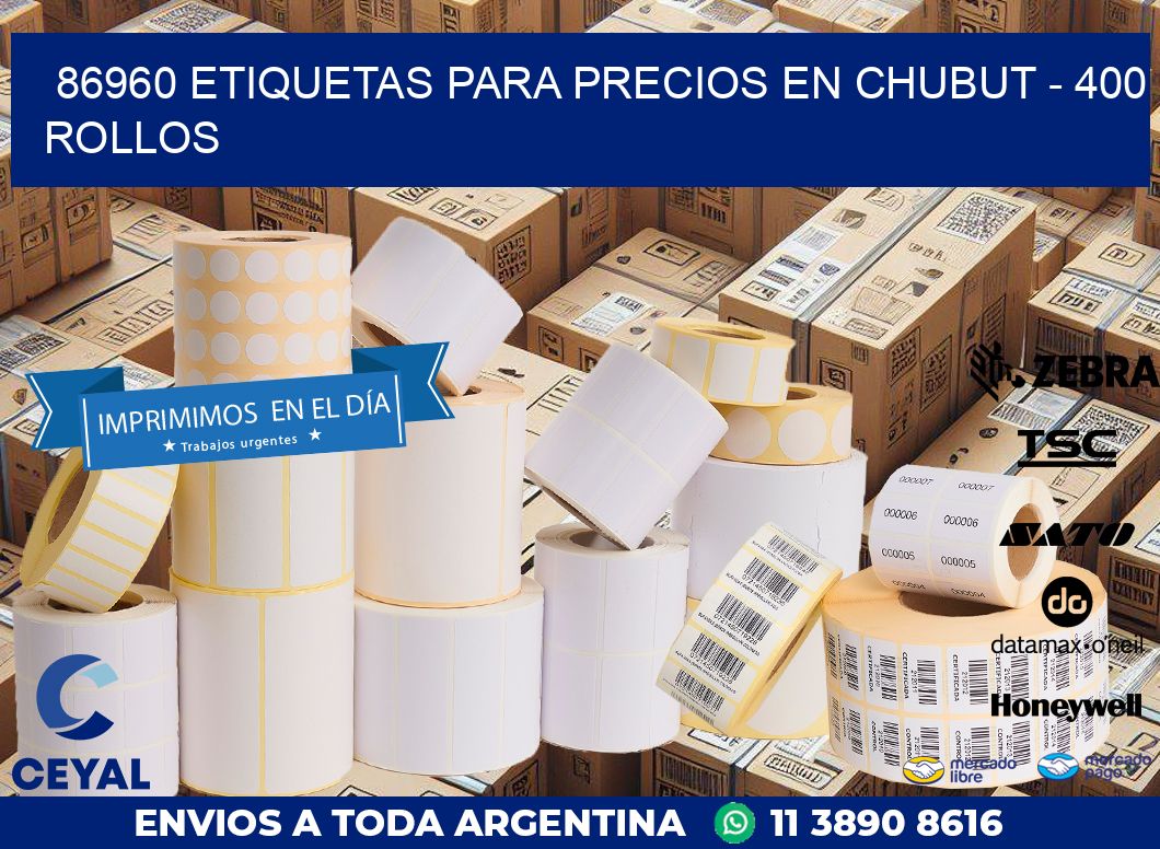 86960 ETIQUETAS PARA PRECIOS EN CHUBUT – 400 ROLLOS