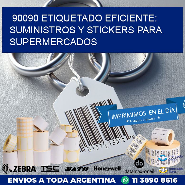 90090 ETIQUETADO EFICIENTE: SUMINISTROS Y STICKERS PARA SUPERMERCADOS