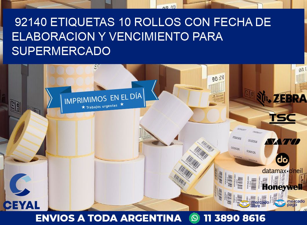 92140 ETIQUETAS 10 ROLLOS CON FECHA DE ELABORACION Y VENCIMIENTO PARA SUPERMERCADO