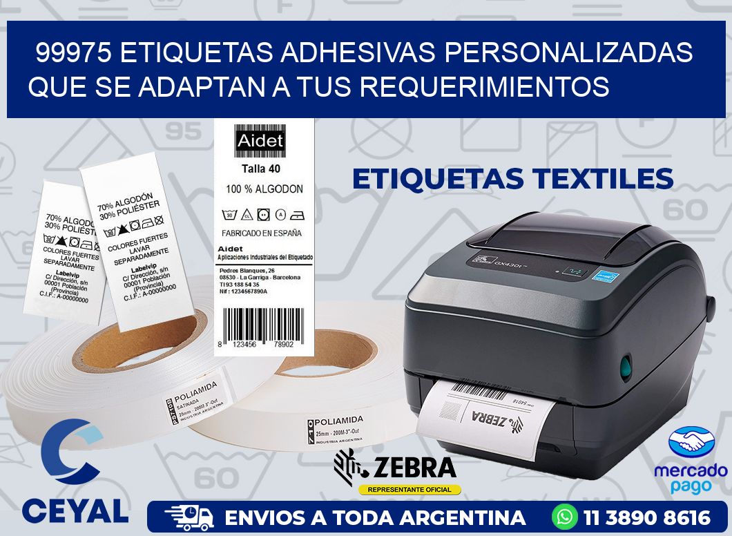 99975 ETIQUETAS ADHESIVAS PERSONALIZADAS QUE SE ADAPTAN A TUS REQUERIMIENTOS