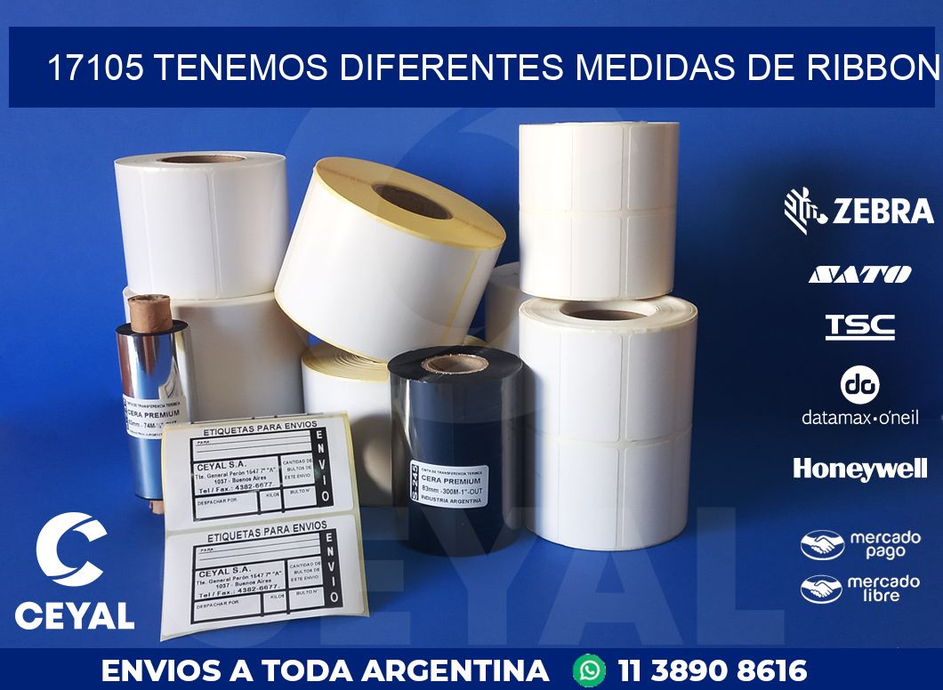 17105 TENEMOS DIFERENTES MEDIDAS DE RIBBON