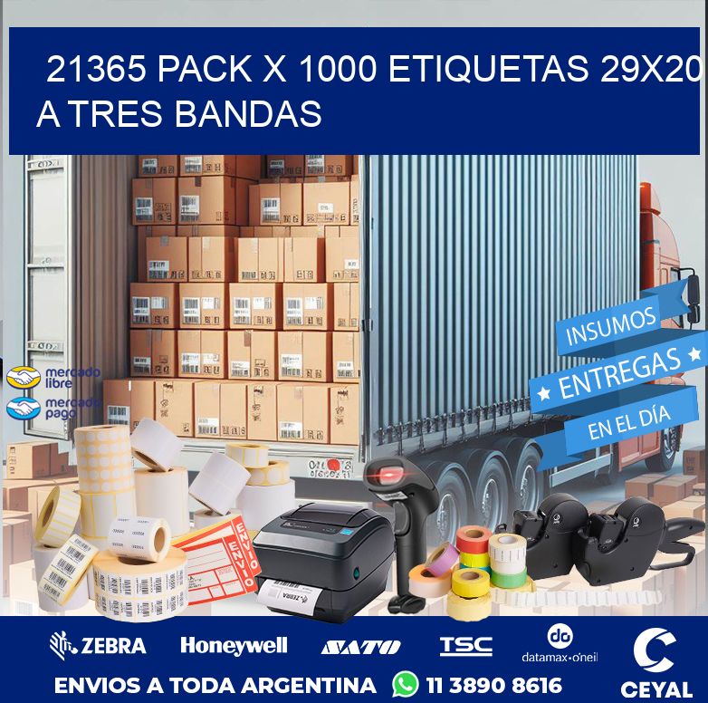 21365 PACK X 1000 ETIQUETAS 29X20 A TRES BANDAS
