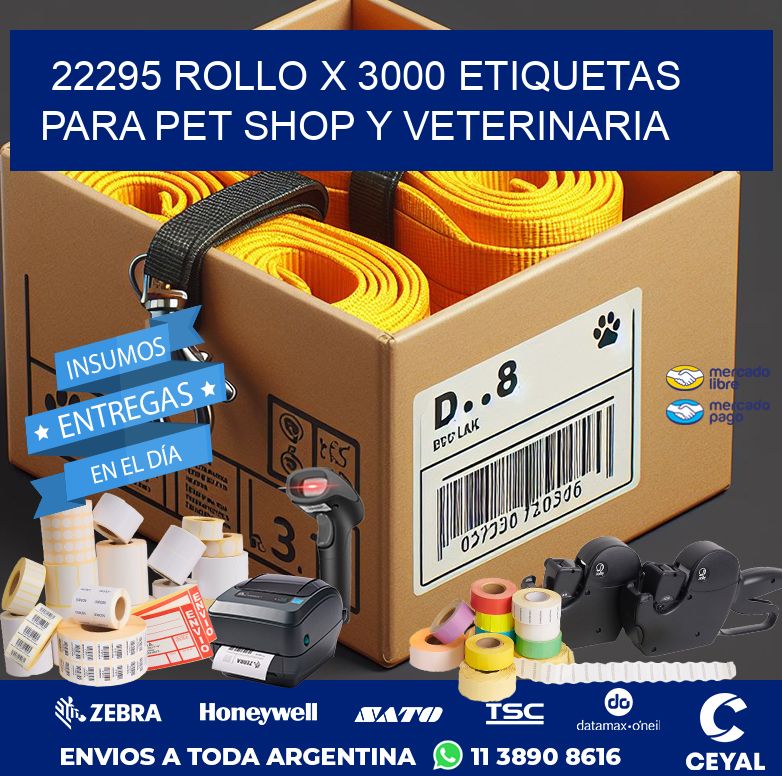 22295 ROLLO X 3000 ETIQUETAS  PARA PET SHOP Y VETERINARIA