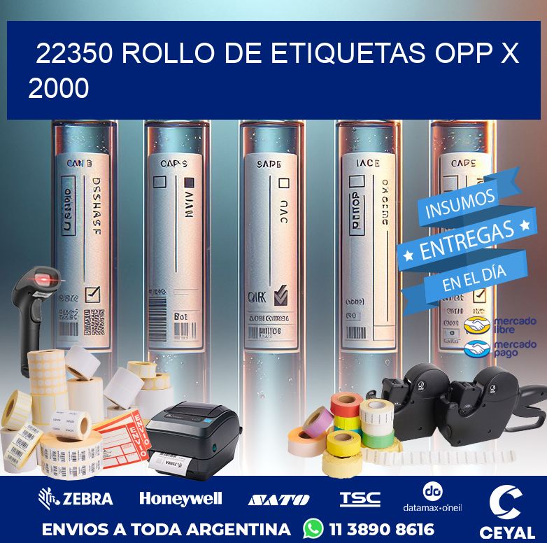 22350 ROLLO DE ETIQUETAS OPP X 2000