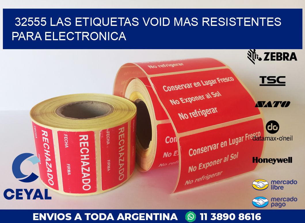 32555 LAS ETIQUETAS VOID MAS RESISTENTES PARA ELECTRONICA