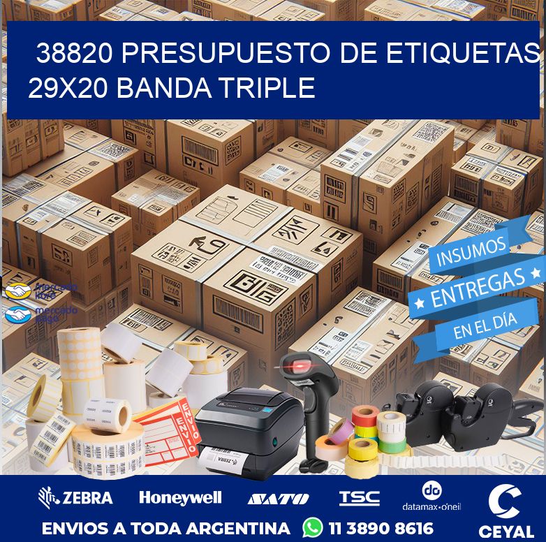 38820 PRESUPUESTO DE ETIQUETAS 29X20 BANDA TRIPLE