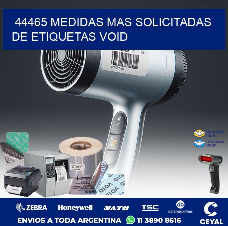 44465 MEDIDAS MAS SOLICITADAS DE ETIQUETAS VOID