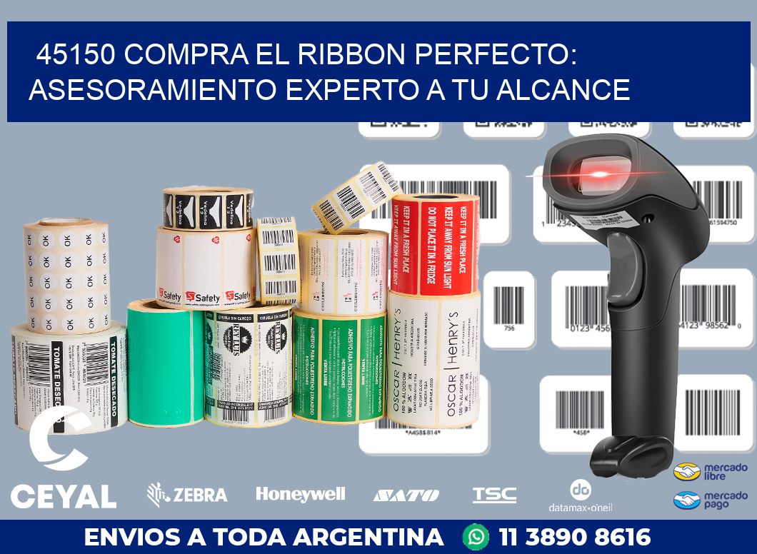 45150 COMPRA EL RIBBON PERFECTO: ASESORAMIENTO EXPERTO A TU ALCANCE