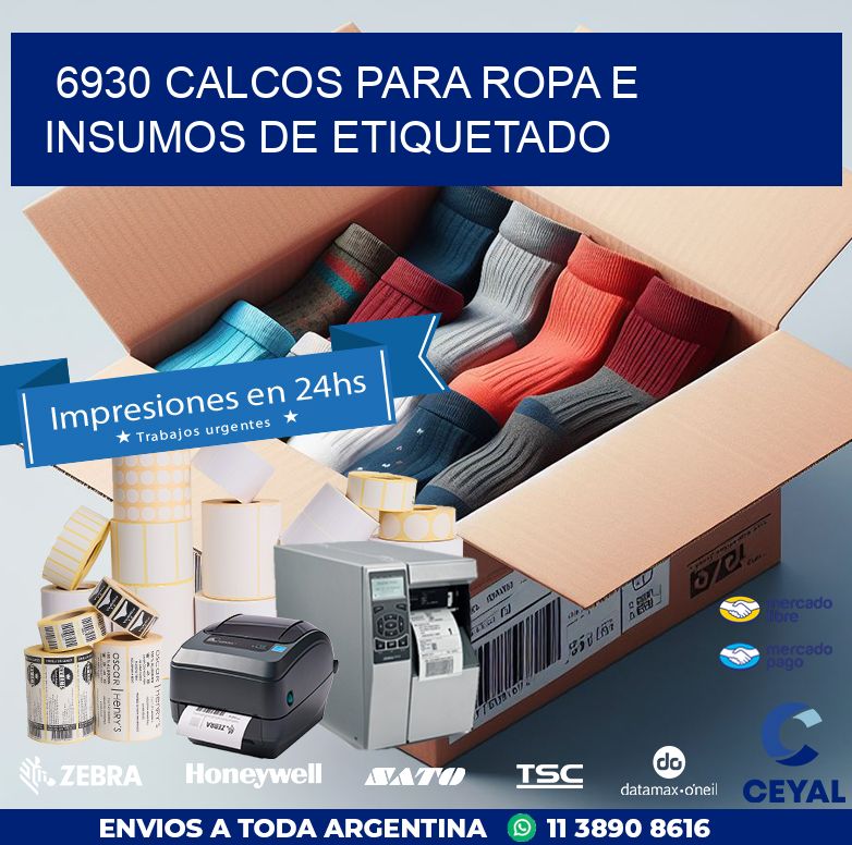6930 CALCOS PARA ROPA E INSUMOS DE ETIQUETADO