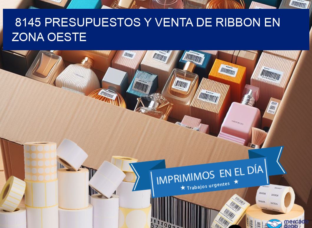 8145 PRESUPUESTOS Y VENTA DE RIBBON EN ZONA OESTE