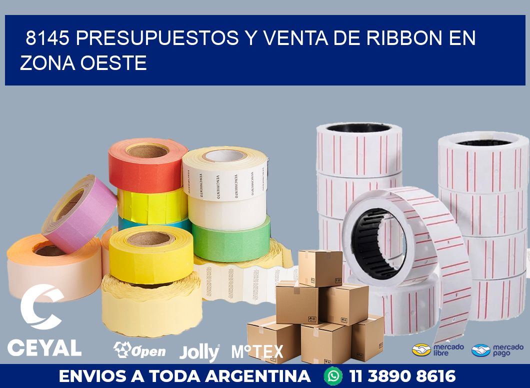 8145 PRESUPUESTOS Y VENTA DE RIBBON EN ZONA OESTE