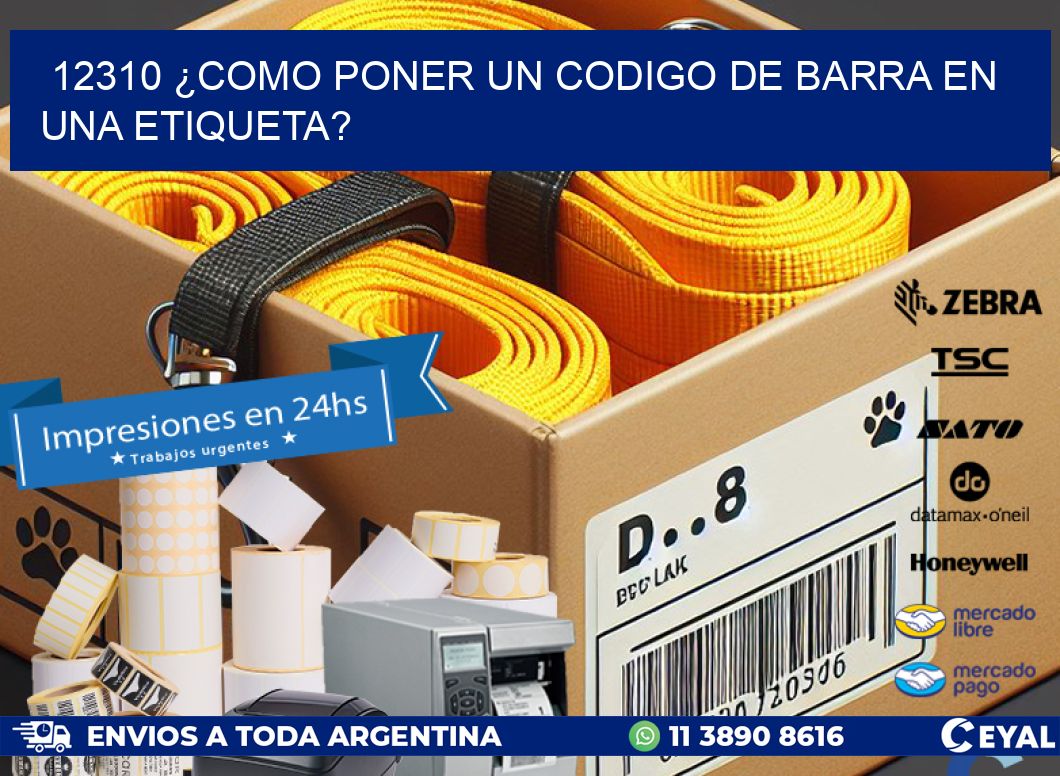 12310 ¿COMO PONER UN CODIGO DE BARRA EN UNA ETIQUETA?