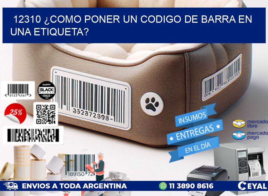 12310 ¿COMO PONER UN CODIGO DE BARRA EN UNA ETIQUETA?