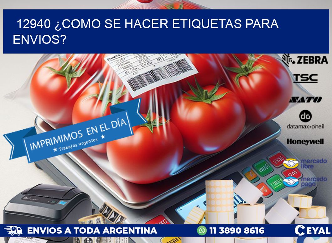 12940 ¿COMO SE HACER ETIQUETAS PARA ENVIOS?